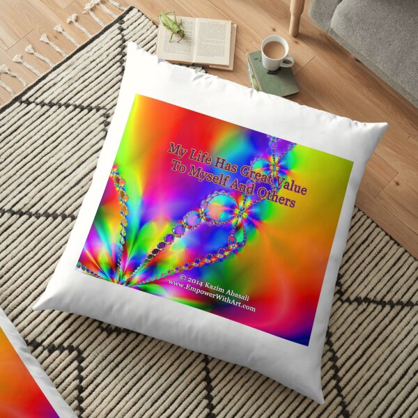 My Life Has Great Value To Myself An Others Floor Pillow