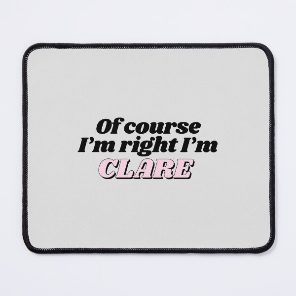 Item preview, Of Course I'm Right I'm Clare Funny Personalized designed and sold by kindxinn.