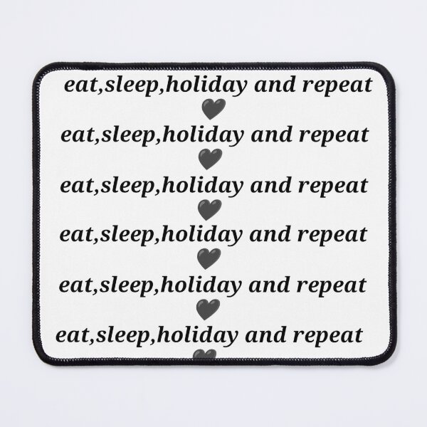Item preview, Pretty eat sleep holiday and repeat  designed and sold by LoveDaisyShop.