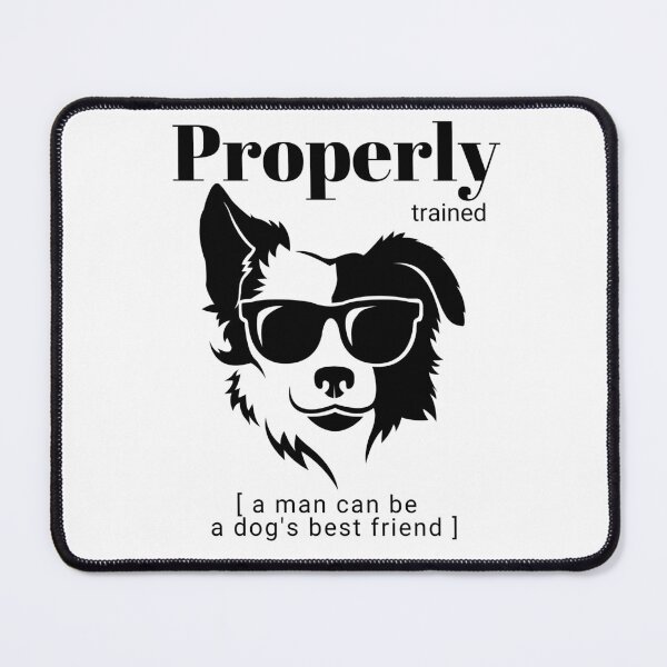 Item preview, Properly trained man designed and sold by ShoutForJoy.
