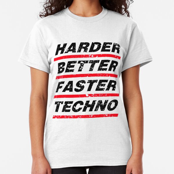 Harder Better Faster Techno #1 Classic T-Shirt
