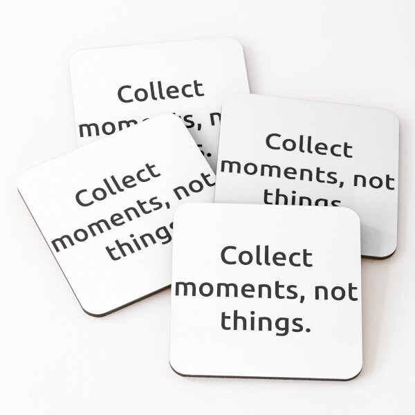 Item preview, Collect moments, not things. designed and sold by IMCDT.