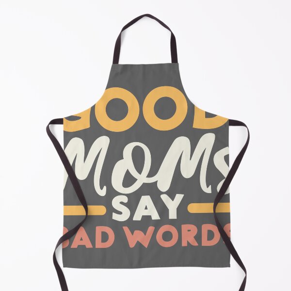 Item preview, Good Moms Say Bad Words designed and sold by DonDiLuca.
