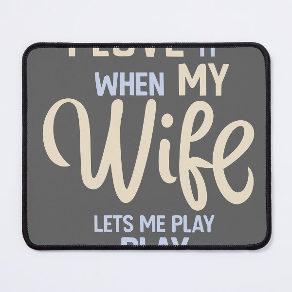 Item preview, I Love It When My Wife Lets Me Play Video Games designed and sold by DonDiLuca.