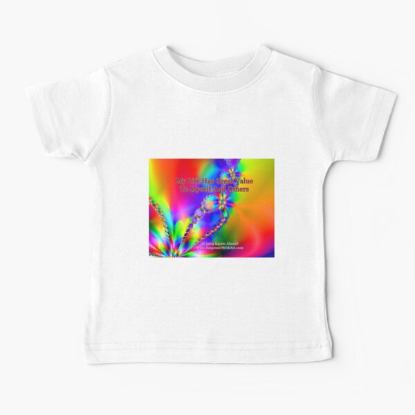 My Life Has Great Value To Myself An Others Baby T-Shirt