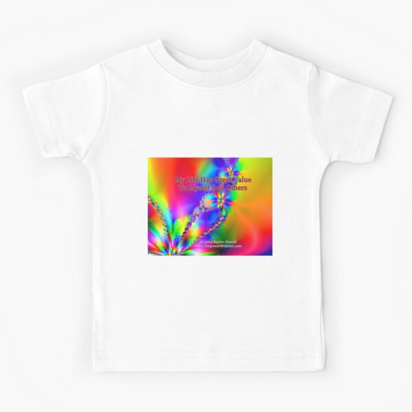 My Life Has Great Value To Myself An Others Kids T-Shirt