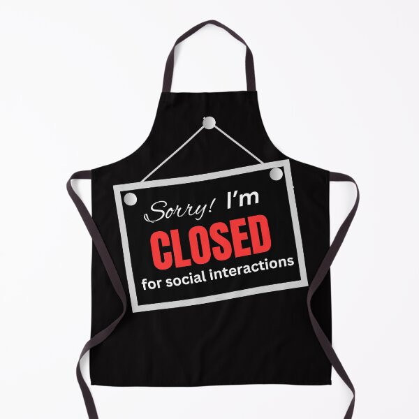 Item preview, Sorry I'm closed for social interactions quote - Funny introvert design  designed and sold by wholigans.