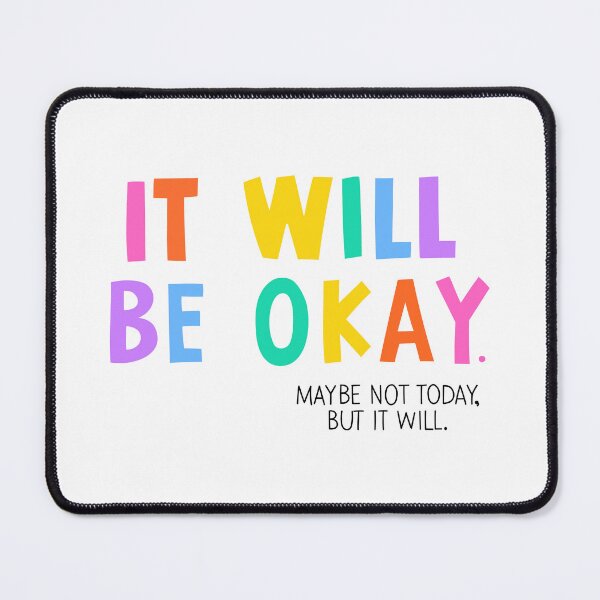 Item preview, It Will Be Okay designed and sold by heysmilegirl.