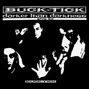 Buck Tick Darker Than Darkness Poster for Sale by rubendenny