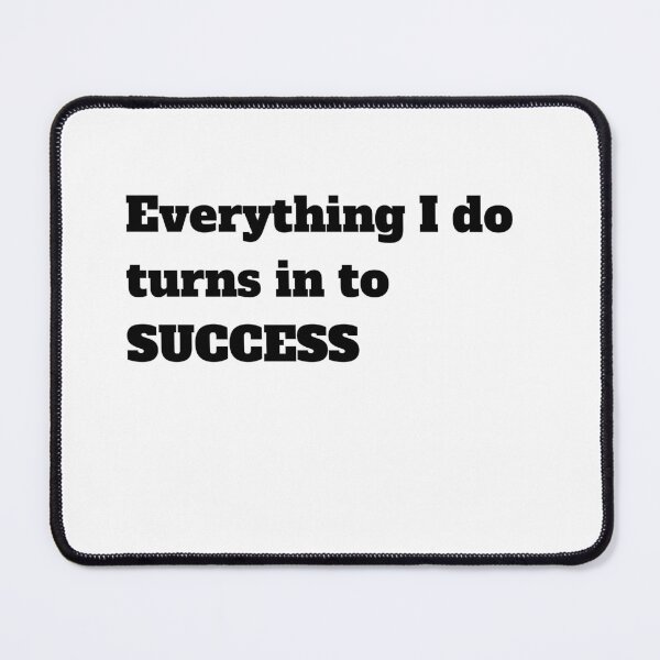 Item preview, Everything I do turns in to SUCCESS designed and sold by CoolAR.