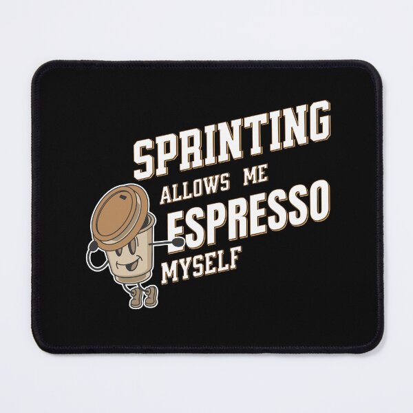 Item preview, Sprinting Allow Me Espresso Myself designed and sold by WenegeeDesigns.