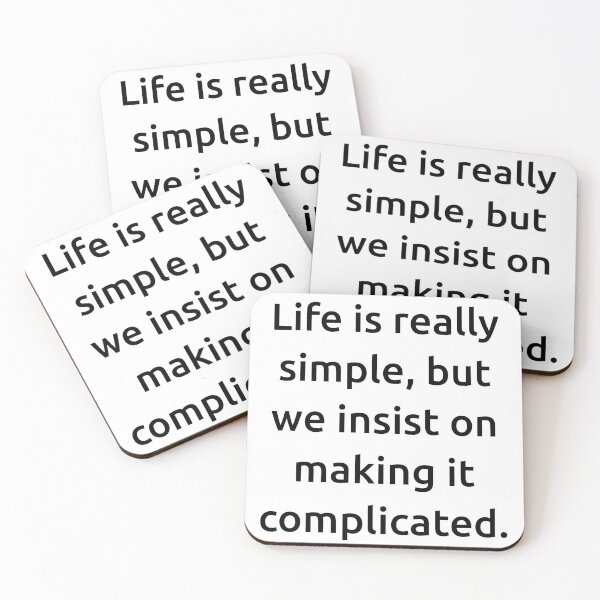 Item preview, Life is really simple, but we insist on making it complicated. designed and sold by IMCDT.