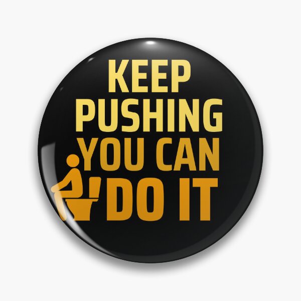 Item preview, Keep Pushing - Funny Motivational  designed and sold by PunInkorporated.
