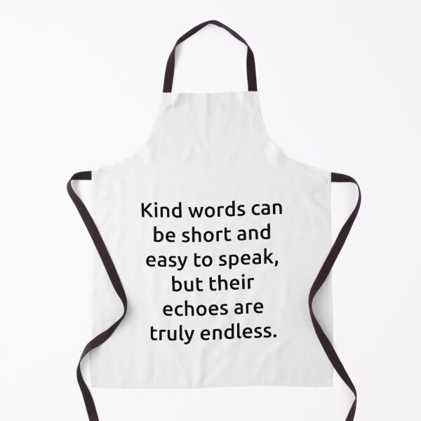 Item preview, Kind words can be short and easy to speak, but their echoes are truly endless. designed and sold by IMCDT.