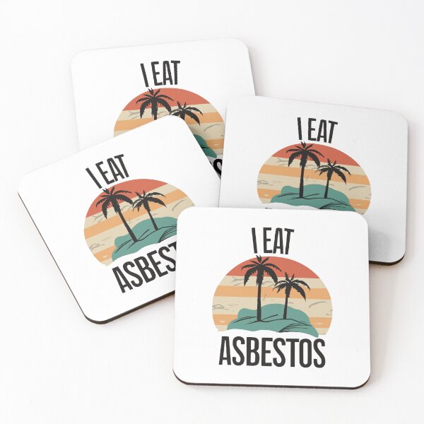 Item preview, i eat asbestos designed and sold by brokenpones.
