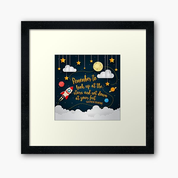 Look Up At The Stars Not Your Feet Framed Art Print
