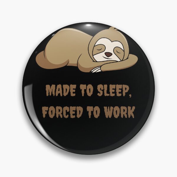Item preview, Made to sleep, forced to work designed and sold by Emiliusz.