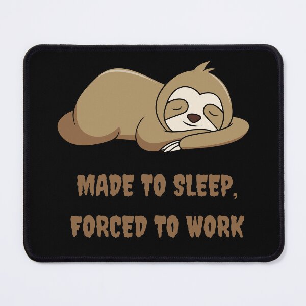 Item preview, Made to sleep, forced to work designed and sold by Emiliusz.