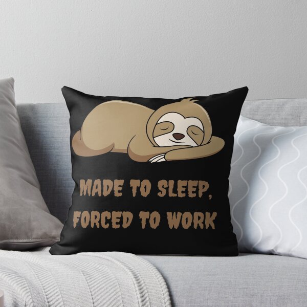 Item preview, Made to sleep, forced to work designed and sold by Emiliusz.