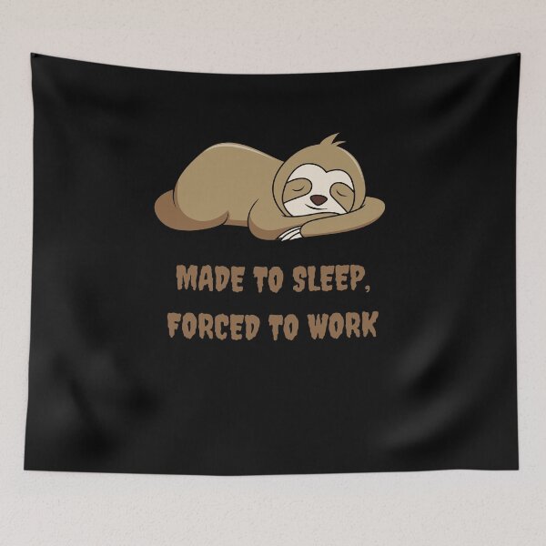 Item preview, Made to sleep, forced to work designed and sold by Emiliusz.