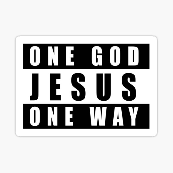 One God Jesus One Way Sticker For Sale By Hip Hop Art Redbubble