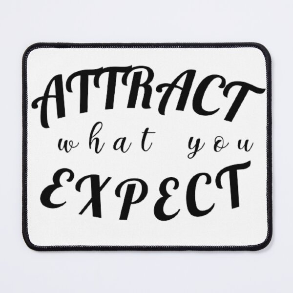 Item preview, ATTRACT what you EXPECT. You attract what you expect from life designed and sold by Mario-Martinez.