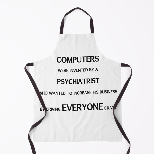 Item preview, Psychiatrist invented computers to drive people crazy designed and sold by sparkysrandom.