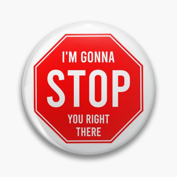 Item preview, I'm gonna stop you right there - Red Stop Sign designed and sold by wonderxwander.