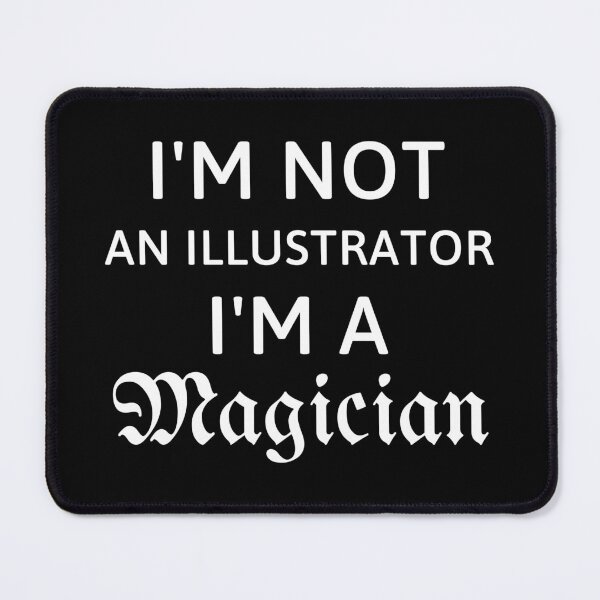 Item preview, I'm not a Illustrator I'm a magician gift for illustrators designed and sold by 13Line.