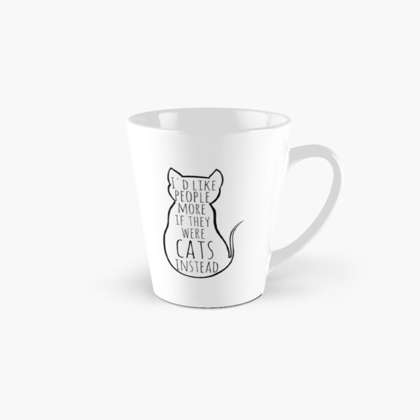 I'd like people more if they were cats instead Tall Mug