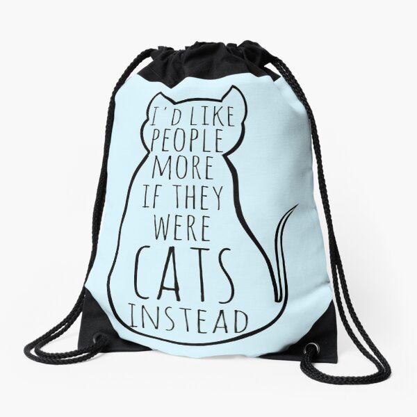 I'd like people more if they were cats instead Drawstring Bag