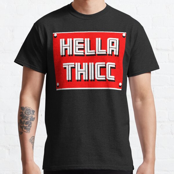 Hella Thicc Classic T-Shirt