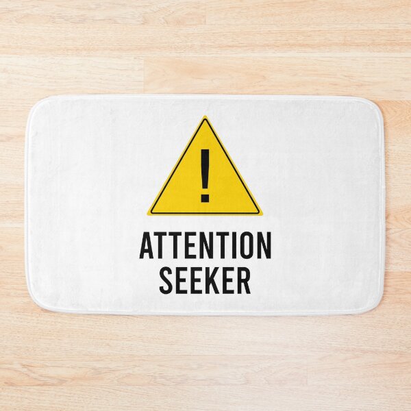 Item preview, Attention Seeker Sign - Gag Gift designed and sold by wonderxwander.