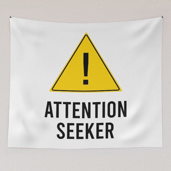 Item preview, Attention Seeker Sign - Gag Gift designed and sold by wonderxwander.