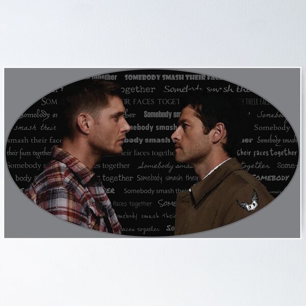 Destiel: Somebody Smash Their Faces Together! Poster