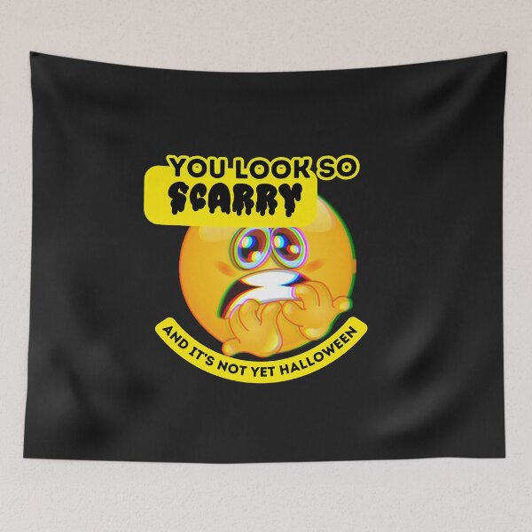 Item preview, You Look So Scary and It's Not yet Halloween designed and sold by HanaiPrint.