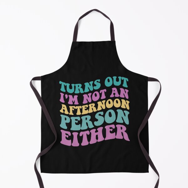 Item preview, Turns out I'm not an Afternoon Person Either designed and sold by DesignDenDo ⭐⭐⭐⭐⭐.