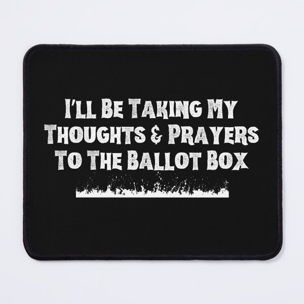 Item preview, Thoughts & Prayers Vote Democratic Political Design designed and sold by EarthArtDesigns.
