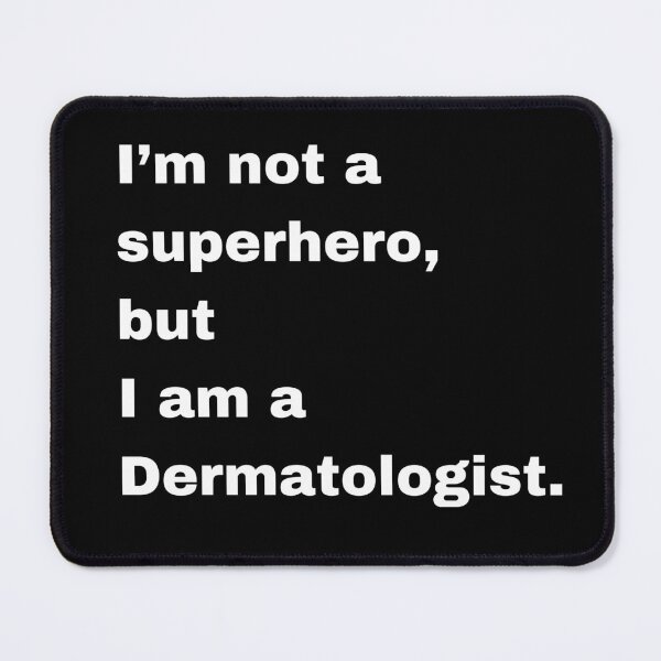Item preview, I'm not a superhero, but I am a Dermatologist designed and sold by FreshArtFusion.