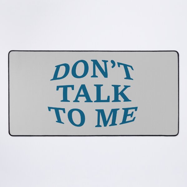 Item preview, don't talk to me designed and sold by KOKOTART.