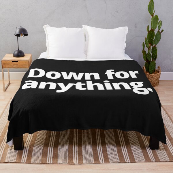 Item preview, Down for anything. designed and sold by WittyChest.