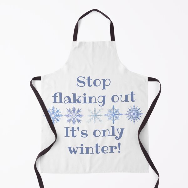 Item preview, Stop Flaking Out! It's Only Winter! Winter Humor - Christmas Gift designed and sold by SSustainable.