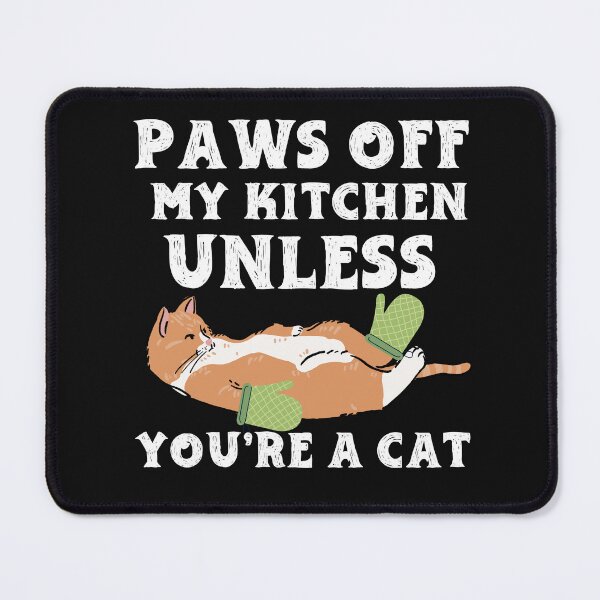 Item preview, Paws Off My Kitchen Unless Youre A Cat designed and sold by TheAnimalZ00.
