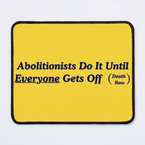 Item preview, Abolitionists Do It Until Everyone Gets Off Death Row designed and sold by GrellenDraws.