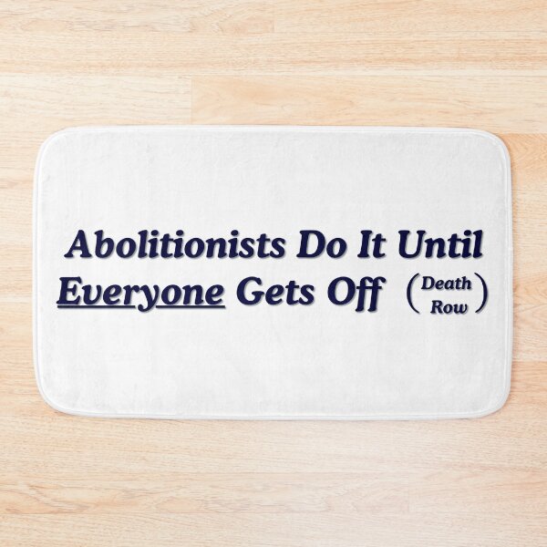 Item preview, Abolitionists Do It Until Everyone Gets Off Death Row designed and sold by GrellenDraws.