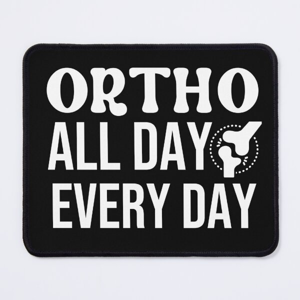 Item preview, Ortho All Day Every Day designed and sold by HappyDelights.