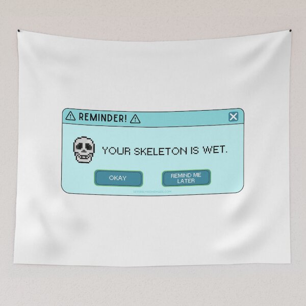 Item preview, Your Skeleton is Wet Pop up Reminder designed and sold by hyperfocusrach.
