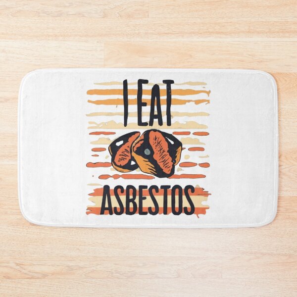 Item preview, i eat asbestos designed and sold by brokenpones.