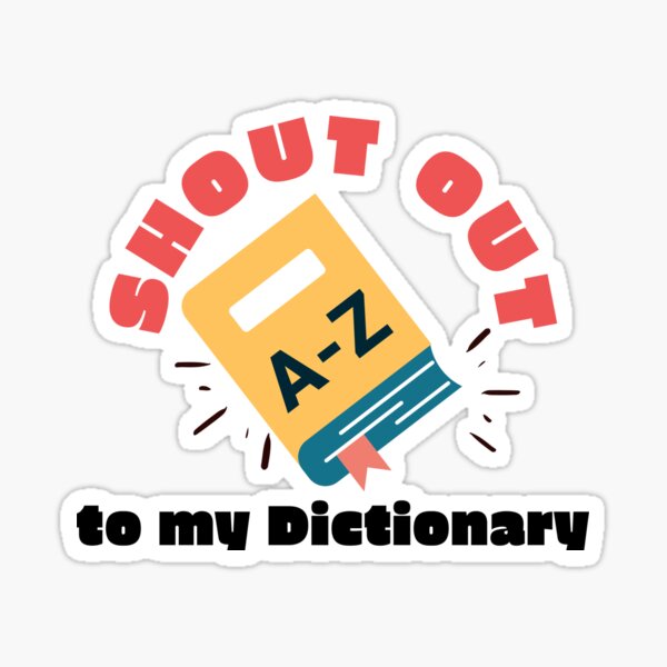 Item preview, Shout Out to my Dictionary designed and sold by Neeshki.