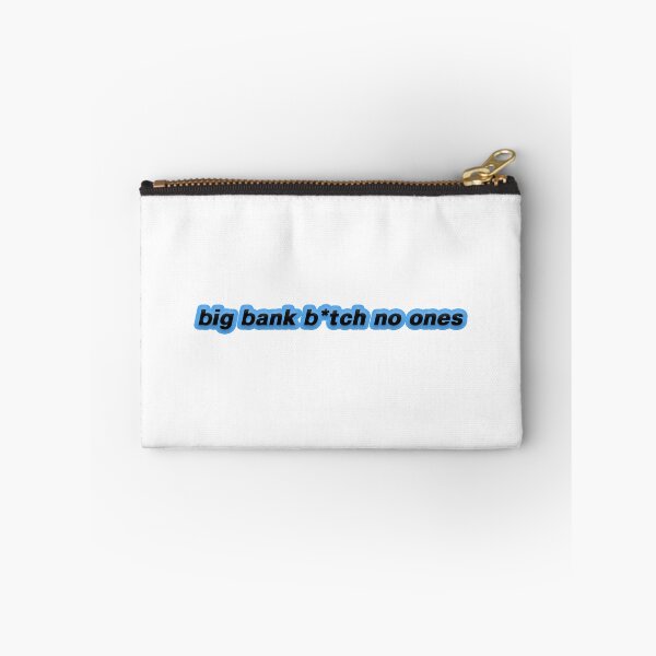 Item preview, big bank, b*tch no ones designed and sold by Gotta Escape.